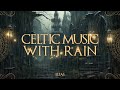 Beautiful medieval music and celtic fantasy music  relaxing celtic music relieving stress