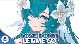 Download lagu Nightcore - Love Don't Let Me Go (Lyrics)