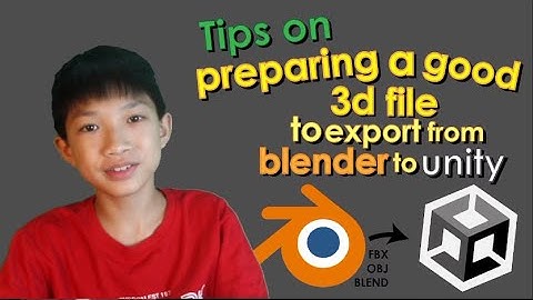 Tips on Preparing a Good 3D file to Export from Blender to Unity