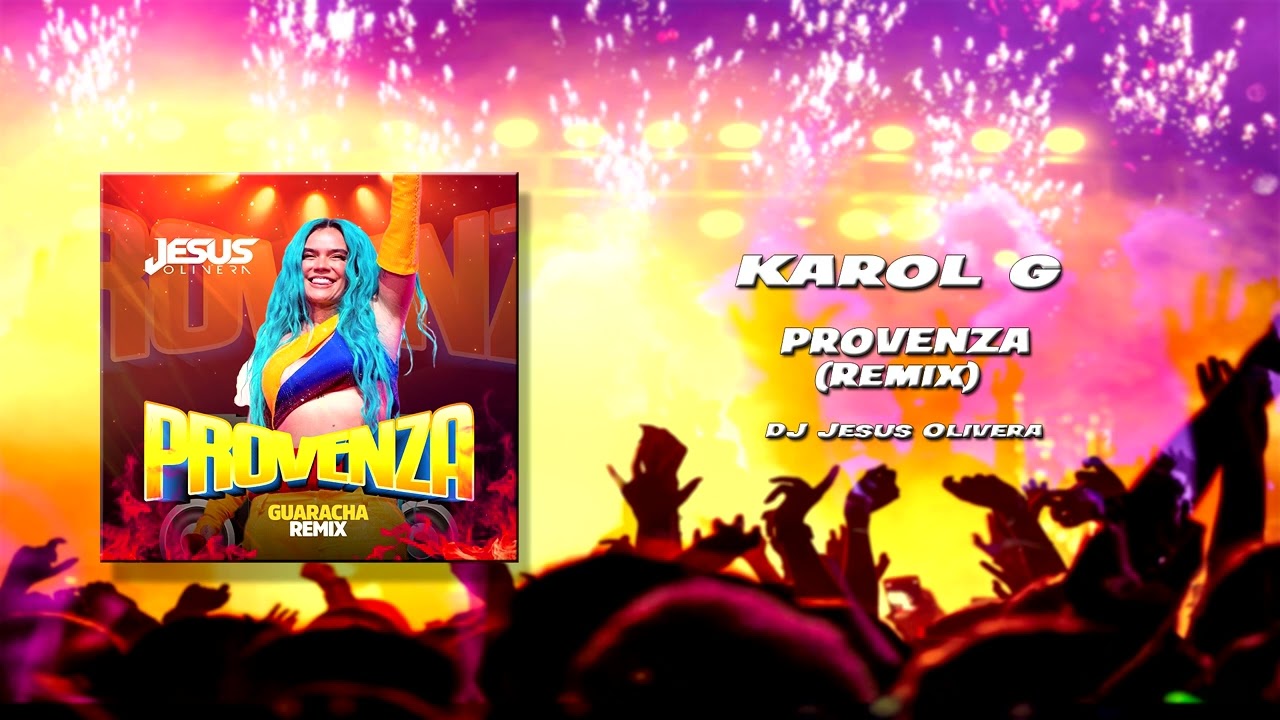 Karol G Provenza Remix (DJ Jesus Olivera) YouTube