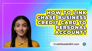 How To Link Chase Business Credit Card To Personal Account? - CreditGuide360.com