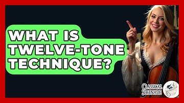 What Is Twelve-Tone Technique? - Classical Serenade