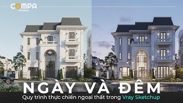 ✅ [ VRAY SKETCHUP - NỘI BỘ ] Quy trình triển khai dự án ngoại thất