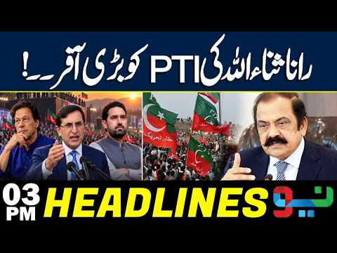KP Emergency & Governor Rule! Rana Sanaullah PTI Offer! | Headlines 03 PM | NEO News