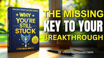 Why You’re Still Stuck (And How to Break Free) | Audiobook