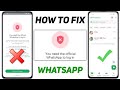 Fix You need the official whatsapp to log in Problem 2025 | Whatsapp Login Problem Solution 2025