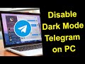 How to Disable Dark Mode in Telegram App on Desktop?