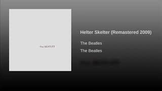 The Beatles - Helter Skelter (Remastered 2009)