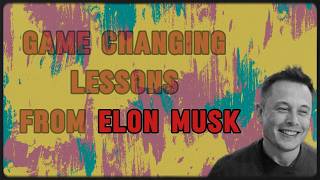 How Elon Musk THINKS Differently – 10 Life and Business Lessons for Massive Success