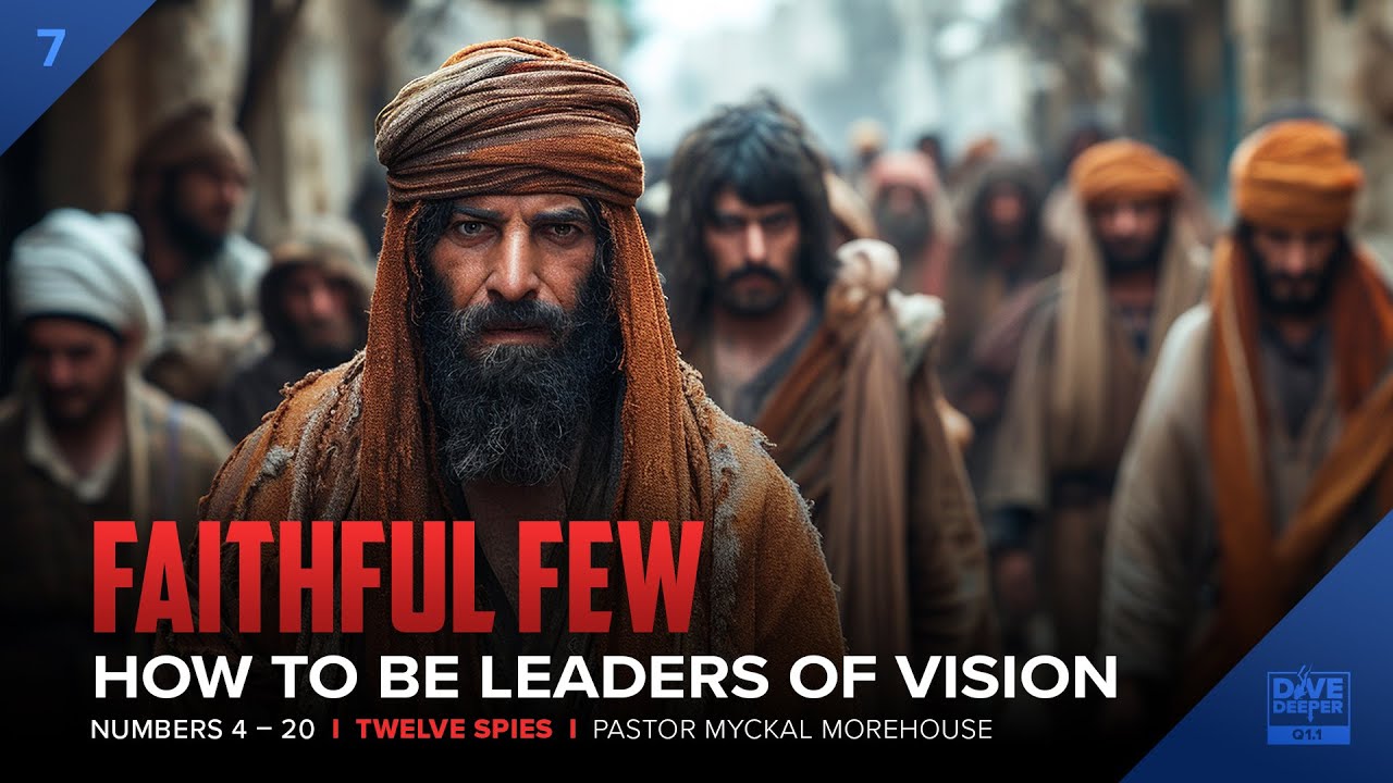 "Faithful Few: How to be Leaders of Vision" - Pastor Myckal Morehouse