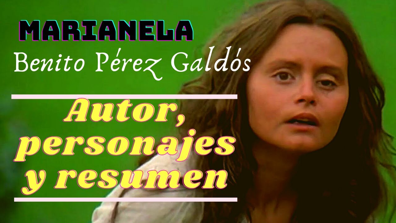 Marianela Benito Perez Galdos Autor Personajes Y Resumen Youtube