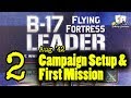 B17 flying fortress leader mission 1