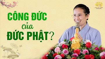 Công đức vô lượng của đức Phật là gì?