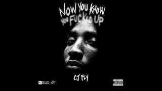 CJ Fly - Now You Know [New Song]