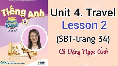 Giải SBT Tiếng Anh lớp 5 i-learn smart start | Unit 4. Travel  | Lesson 2 | Cô Đặng Ngọc Ánh