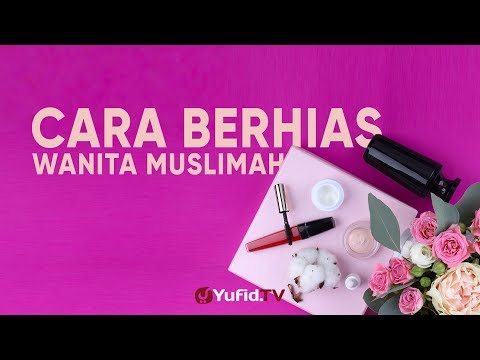 ceramah-agama-:-cara-berhias-wanita-muslimah-–-ustadz-lalu-ahmad-yani,-lc.