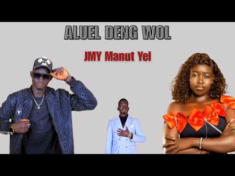 Aluel Deng Wol JMY Manut Yel South Sudan Music 2025