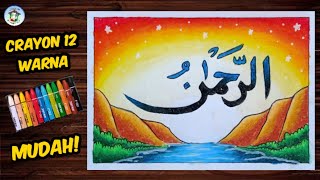 Drawing Asmaul Husna Arrahman Calligraphy with 12 Color Oil Pastels