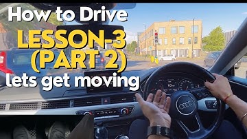 Learn to Drive - Lesson 3 (Part-2) [let’s get moving] | Driving Lessons English