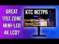 4K Mini-LED Gaming Value - KTC M27P6 Review