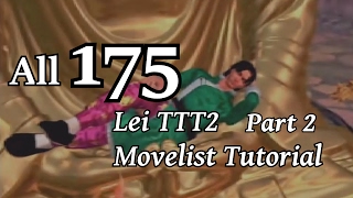 All 175 TTT2 Lei Wulong Movelist Tutorial Part 2/2