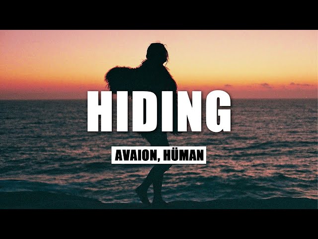 AVAION - Hiding (HÜMAN Remix) (Lyrics) 