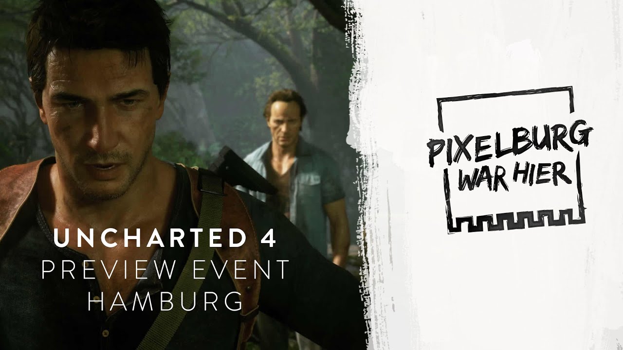 Uncharted 4 Preview + Interview mit Ricky Cambier – Pixelburg war hier