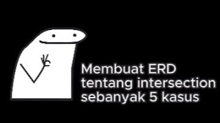 Membuat 5 Kasus ERD Tentang Intersection
