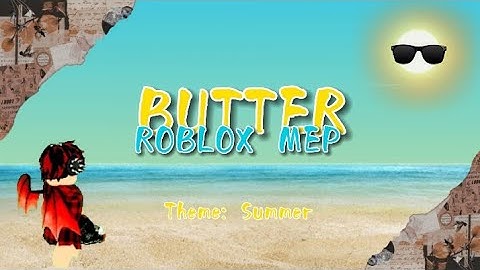 (CLOSED) - Butter - Roblox MEP || COMPLETE!!