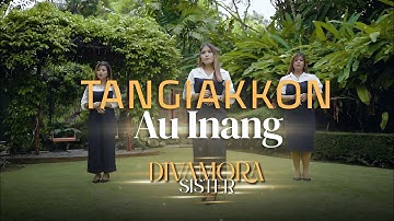 Tangiangkon Au Inang ||Divamora Sister|| cipt. Jontinus Sinaga (Lagu Batak Terbaru 2025)
