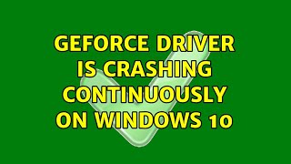 Geforce driver is crashing continuously on Windows 10 (2 Solutions!!) screenshot 5