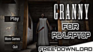 [FREE] Play Granny in LAPTOP/PC | DOWNLOAD+INSTALLATION |