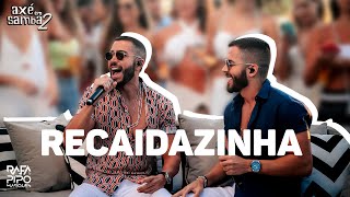 Recaídazinha - Rafa e Pipo Marques (Axé Em Samba 02)