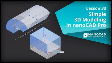 Simple 3D Modeling in nanoCAD Pro - Lesson 33