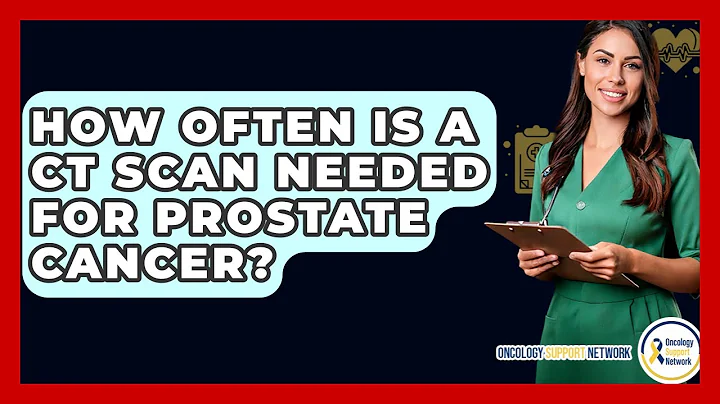 How Often Is A CT Scan Needed For Prostate Cancer? - Oncology Support Network