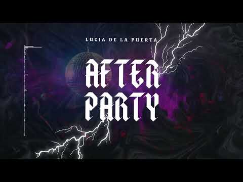 Watch Lucia De La Puerta - After Party on YouTube