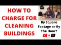 How Much To Charge Cleaning With Square Feet or WITHOUT Sqft  (((NEVER UNDERBID!!!)))