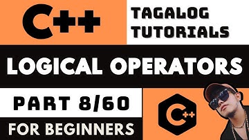 LOGICAL OPERATOR - C++ LESSON 8 | INTRODUCTION TO CODING AND PROGRAMMING TAGALOG TUTORIALS