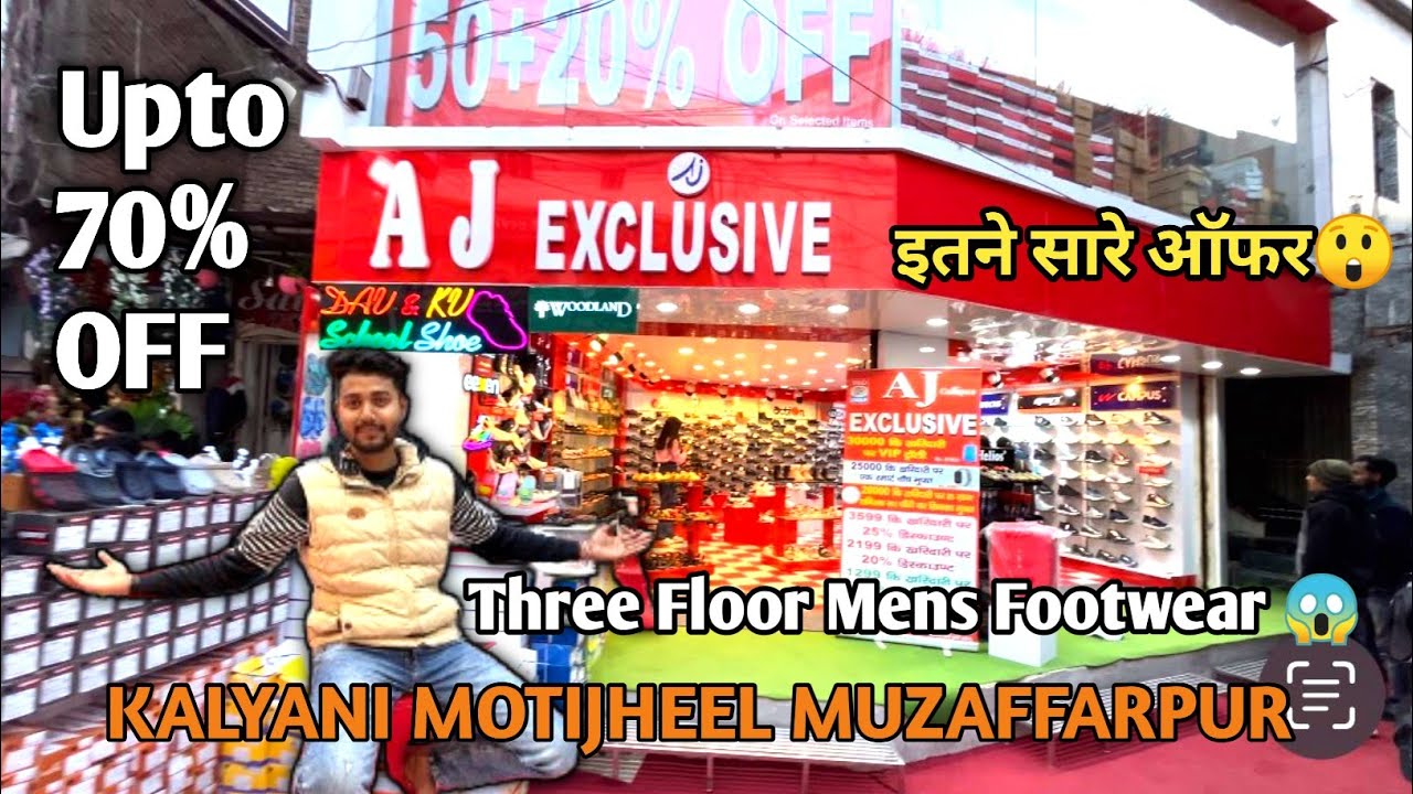 Largest Footwear Shop in Muzaffarpur AJ EXCLUSIVE Kalyani Motijheel