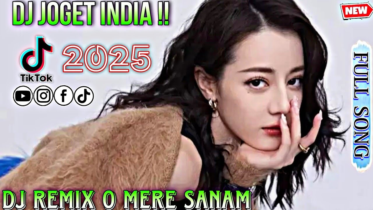 DJ REMIX JOGET INDIA‼️O MERE SANAM - MERE SANAM🌴REMIX TERBARU 2025 FULL BASS🔊SONG VIRAL TIKTOK