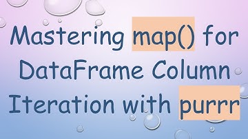 Mastering map() for DataFrame Column Iteration with purrr