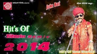 Titoda Remix-2||Dj Titoda Song ||Vana Bharvad