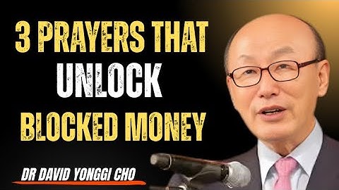 Say These 3 Prayers to Unblock Your Finances and Receive God’s Overflow / DR DAVID YONGGI CHO /