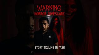 Warning⚠️horror jumpscare😱#horror #horrorstories #storytelling #ghost #jumpscare #nightmare #ytshort