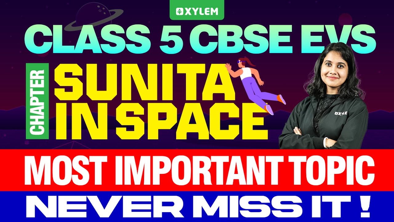 Class 5 CBSE EVS | Chapter: Sunita In Space - Most Important Topic ...