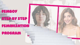 Femboy Step By Step Feminization Program