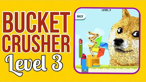 BUCKET CRUSHER – Level 3