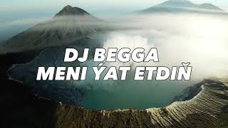 MENI ÝAT ETDIŇ - DJ BEGGA | #newmusic #djbegga #audio #lyrycs