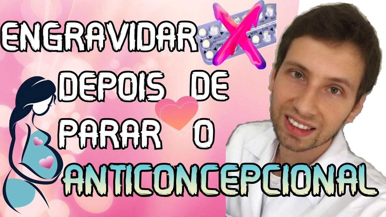 DESCUBRA: ENGRAVIDAR depois de PARAR ANTICONCEPCIONAL, demora?
