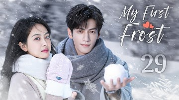 【ENG SUB】Episode 29丨My First Frost丨Victoria Song, Leo Luo